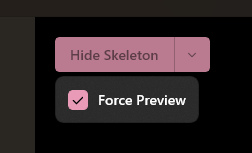 Force Skeleton Preview on